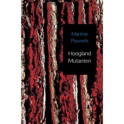 Hoogland mutanten - Martine Pauwels - Paperback (9789463422970) Hoogland mutanten - Martine Pauwels - Paperback (9789463422970)