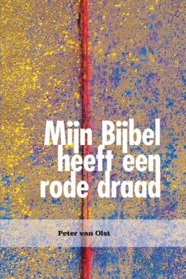 Mijn Bijbel heeft een rode draad - Peter van Olst - ebook