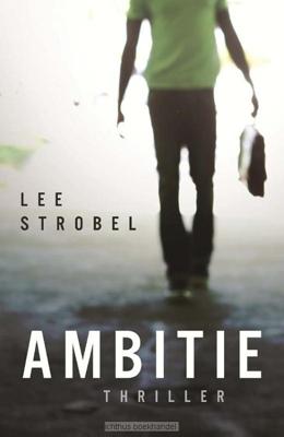 Ambitie - Lee Strobel - ebook