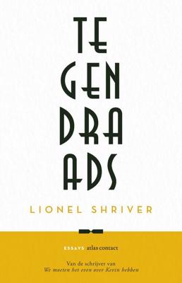 Tegendraads - Lionel Shriver - ebook