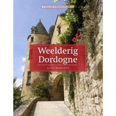Weelderig Dordogne - Alice Broeksma - Paperback (9789492500632)