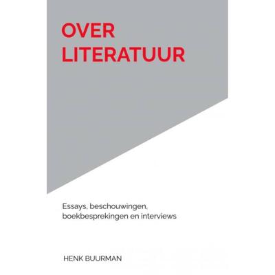 Henk Buurman Over Literatuur Henk Buurman Over Literatuur
