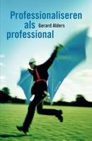 Professionaliseren als professional - Gerard Alders - eBook (9789055949434) - thumbnail