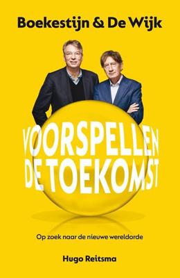 Boekestijn & De Wijk voorspellen de toekomst - Hugo Reitsma - ebook