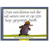 Centraal Boekhuis Over een kleine mol die wil weten wie er op zijn kop gepoept - thumbnail