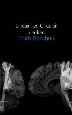 Lineair- en Circulair denken - Edith Borghuis - Paperback (9789402166590) Lineair- en Circulair denken - Edith Borghuis - Paperback (9789402166590)