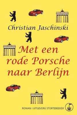 Met een rode Porsche naar Berlijn - Christian Jaschinski - eBook (9789492750129)
