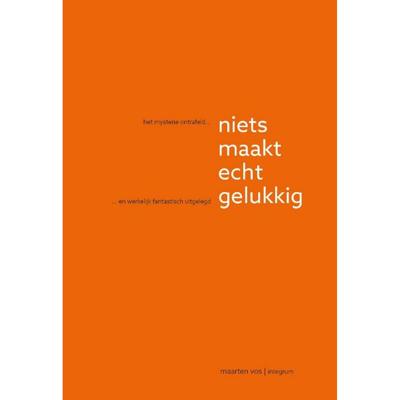 Niets Maakt Echt Gelukkig - Maarten Vos - Paperback (9789090320977) Niets Maakt Echt Gelukkig - Maarten Vos - Paperback (9789090320977)