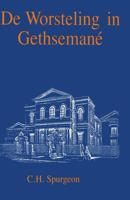 De worsteling in Gethsemané - Charles Haddon Spurgeon - ebook - thumbnail