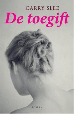 De toegift - Carry Slee - eBook (9789049924652)