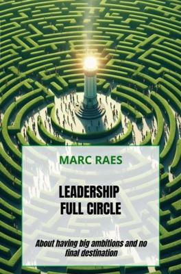 Leadership full Circle - Marc Raes - ebook