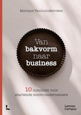 Van bakvorm naar business - Monique Vanhumskercken - ebook