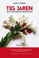 Tig jaren van schitterende nederlagen - Marco Termes - eBook (9789490217716) - thumbnail