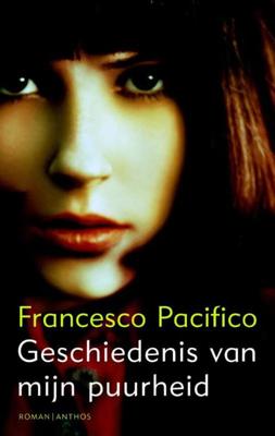 Geschiedenis van mijn puurheid - Francesco Pacifico - ebook