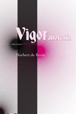 Vigor Anorexia - Norbert de Beule - Paperback (9789025457204)