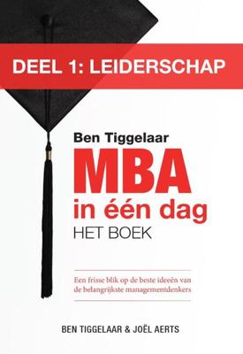 MBA in een dag - 1 Leiderschap - Ben Tiggelaar, Joel Aerts - ebook