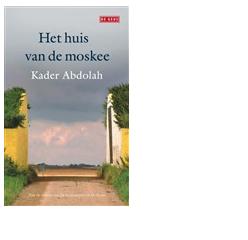 HUIS VAN DE MOSKEE / DRUK 1 (LIVRE EN NEERLANDAIS) - Kader Abdolah - ebook