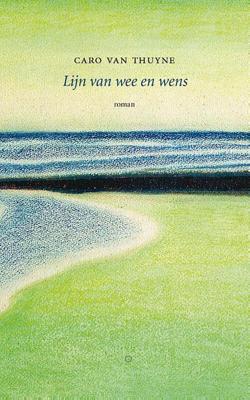 Lijn van wee en wens - Caro Van Thuyne - ebook