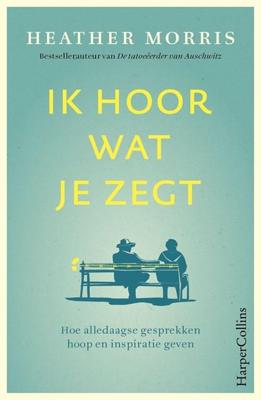 Ik hoor wat je zegt - Heather Morris - ebook