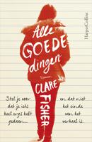 Alle goede dingen - Clare Fisher - eBook (9789402752649) - thumbnail