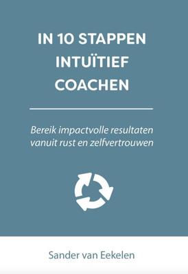 In 10 stappen intuïtief coachen - Sander van Eekelen - ebook