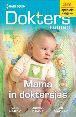 Mama in doktersjas - Kate Hardy, Dianne Drake, Sue MacKay - ebook