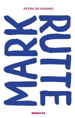 Mark Rutte - Petra de Koning - ebook