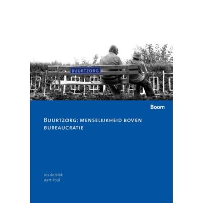 Buurtzorg: menselijkheid boven bureaucratie (Paperback) Buurtzorg: menselijkheid boven bureaucratie (Paperback)