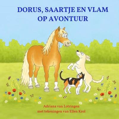 Dorus, Saartje En Vlam Op Avontuur - Adriana van Lotringen - Paperback (9789402157949) Dorus, Saartje En Vlam Op Avontuur - Adriana van Lotringen - Paperback (9789402157949)