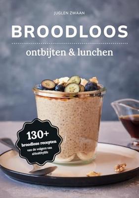 Broodloos ontbijten en lunchen - Juglen Zwaan