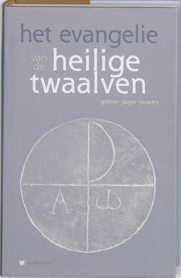Het evangelie van de heilige twaalven - Gideon Jasper Richard Ouseley - ebook