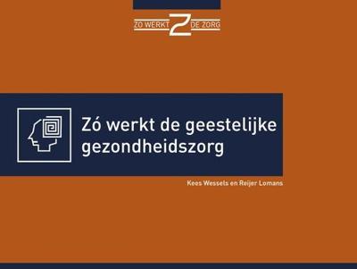 Zó werkt de ggz - Kees Wessels, Reijer Lomans - ebook