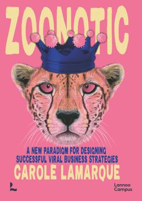 Zoonotic : the formula for an extremely successful viral business strategy - Carole Lamarque - ebook