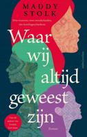 Waar wij altijd geweest zijn - Maddy Stolk - ebook - thumbnail