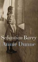Annie Dunne - Sebastian Barry - eBook (9789021439136) - thumbnail