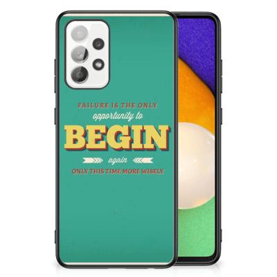 Samsung Galaxy A52 | A52s (5G/4G) | Telefoon Hoesje | met tekst Quote Begin