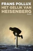 Het gelijk van Heisenberg - Frans Pollux - eBook (9789045020471) - thumbnail