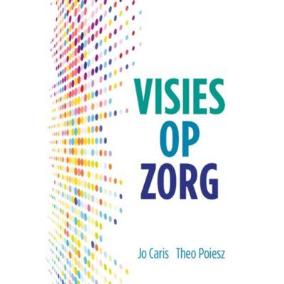 Visies op Zorg (Paperback)