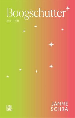 Literaire astrologie-reeks: Boogschutter - Janne Schra - ebook