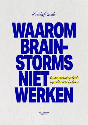 Waarom brainstorms niet werken - Kristof Snels - ebook