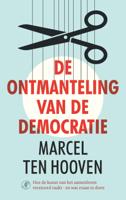 De ontmanteling van de democratie - Marcel ten Hooven - ebook - thumbnail