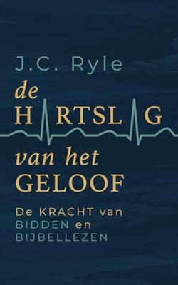 De hartslag van het geloof - John Charles Ryle - ebook De hartslag van het geloof - John Charles Ryle - ebook