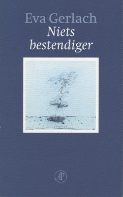 Niets bestendiger - Eva Gerlach - ebook