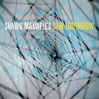 Shawn Maxwell's New Tomorrow - CD (0805552213522) - thumbnail