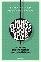 Mindfulness is goed voor alles - Anouk Decuypere, Bjorn Prins - eBook (9789401410014) - thumbnail