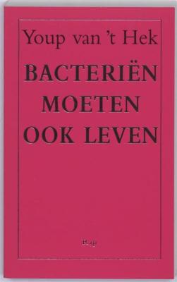 Bacteriën moeten ook leven - Youp van 't Hek - ebook