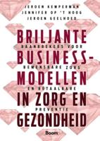 Briljante businessmodellen in zorg en gezondheid - Jeroen Kemperman, Jennifer Op ´t Hoog, Jeroen Geelhoed - ebook - thumbnail