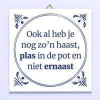 Tegeltje Ook al heb je nog zo'n haast, plas in de pot en niet ernaast - thumbnail