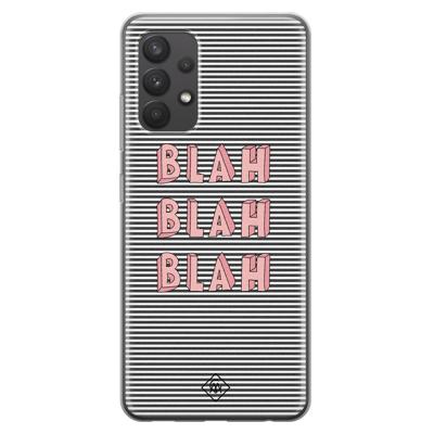 Samsung Galaxy A32 4G siliconen telefoonhoesje - Blah blah blah