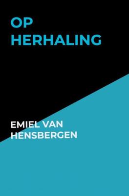 Op herhaling - Emiel van Hensbergen - Paperback (9789464181548) Op herhaling - Emiel van Hensbergen - Paperback (9789464181548)